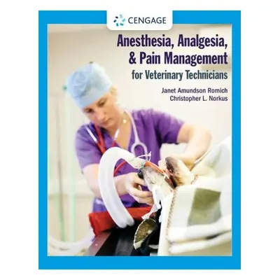 Anesthesia, Analgesia, and Pain Management for Veterinary Technicians - Romich, Janet