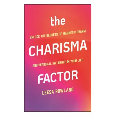 Charisma Factor - Rowland, Leesa