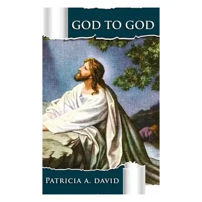 God to God - David, Patricia a