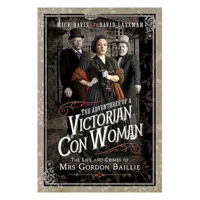 Adventures of a Victorian Con Woman - Davis, Mick a Lassman, David