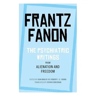 Psychiatric Writings from Alienation and Freedom - Fanon, Frantz