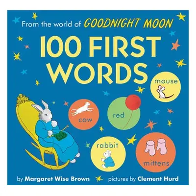 From the World of Goodnight Moon: 100 First Words - Brown, Margaret Wise