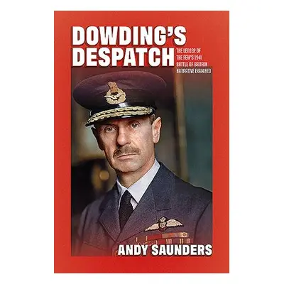 Dowding's Despatch - Saunders, Andy