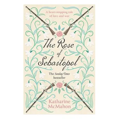 Rose Of Sebastopol - McMahon, Katharine