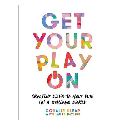 Get Your Play On - Sleap, Coralie