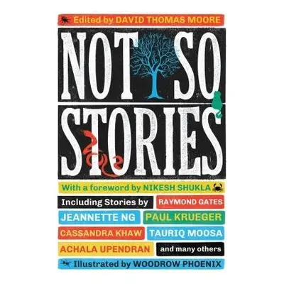 Not So Stories - Iskandar, Adiwijaya a Elliott-Coleman, Joseph a Gates, Raymond a Hutton, Zina a