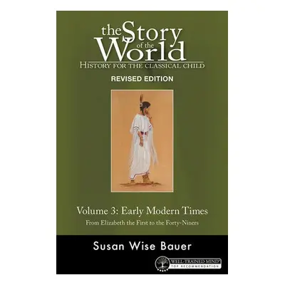 Story of the World, Vol. 3 Revised Edition - Bauer, Susan Wise