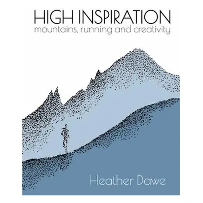 High Inspiration - Dawe, Heather