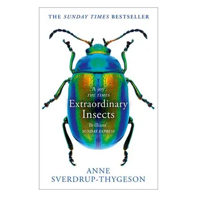 Extraordinary Insects - Sverdrup-Thygeson, Anne