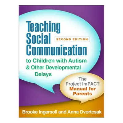 Teaching Social Communication to Children with Autism and Other Developmental Delays, Second Edi