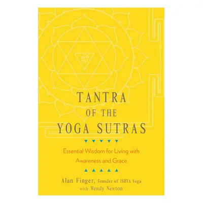 Tantra of the Yoga Sutras - Finger, Alan a Newton, Wendy