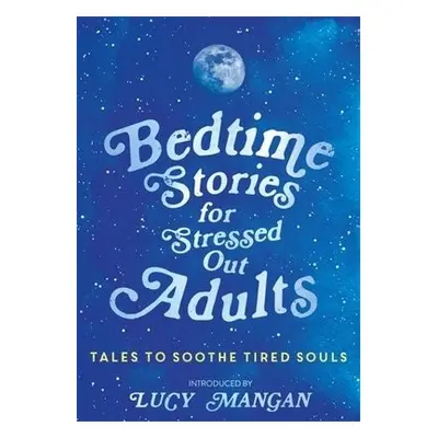 Bedtime Stories for Stressed Out Adults - Various