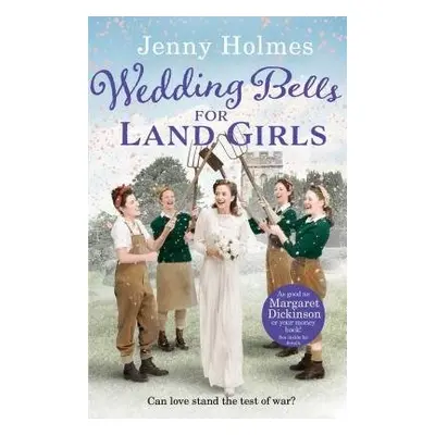 Wedding Bells for Land Girls - Holmes, Jenny