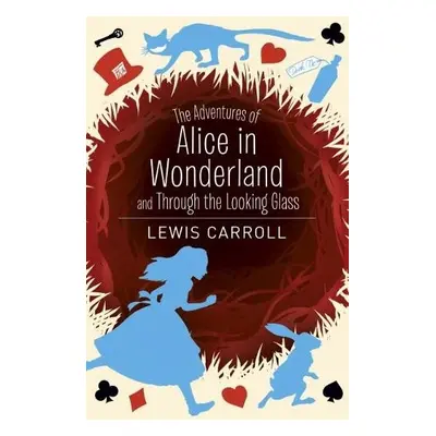 Adventures of Alice in Wonderland and Through the Looking Glass - Carroll, Lewis