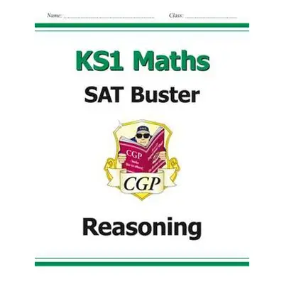 KS1 Maths SAT Buster: Reasoning (for end of year assessments) - CGP Books