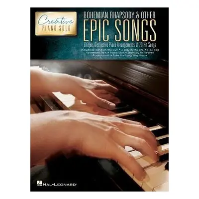 Bohemian Rhapsody a Other Epic Songs - Hal Leonard Publishing Corporation