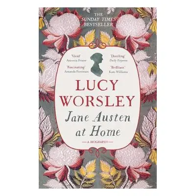 Jane Austen at Home - Worsley, Lucy