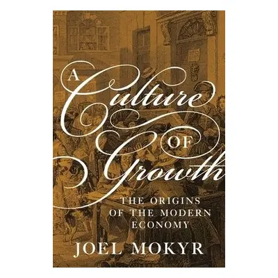 Culture of Growth - Mokyr, Joel