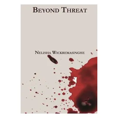 Beyond Threat - Wickremasinghe, Nelisha