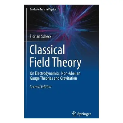 Classical Field Theory - Scheck, Florian