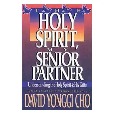 Holy Spirit My Senior Partner - Cho, Paul Y