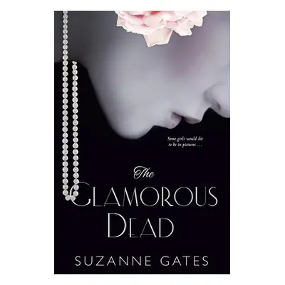 Glamorous Dead - Gates, Suzanne