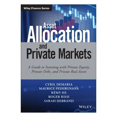 Asset Allocation and Private Markets - Demaria, Cyril a Pedergnana, Maurice a He, Remy a Rissi, 