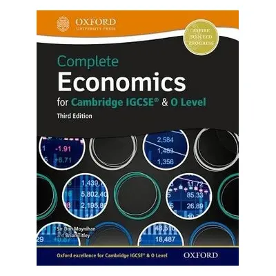 Complete Economics for Cambridge IGCSE® and O Level - Moynihan, Dan a Titley, Brian