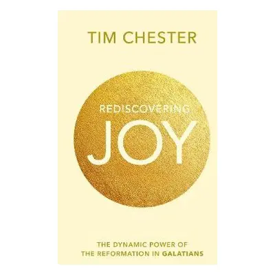 Rediscovering Joy - Chester, Dr Tim (Author)