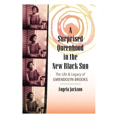 Surprised Queenhood in the New Black Sun - Jackson, Angela