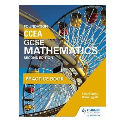 CCEA GCSE Mathematics Foundation Practice Book for 2nd Edition - Liggett, Linda a Liggett, Robin