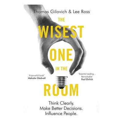 Wisest One in the Room - Gilovich, Thomas a Ross, Lee