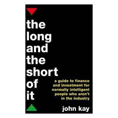 Long and the Short of It - Kay, John