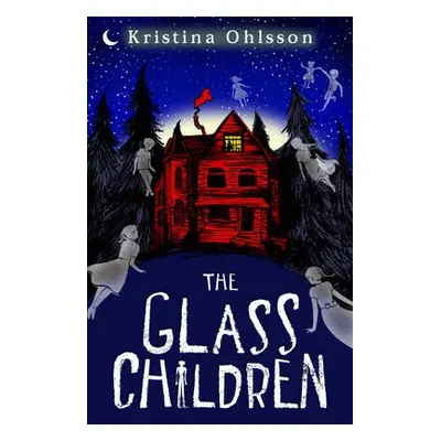 Glass Children - Ohlsson, Kristina