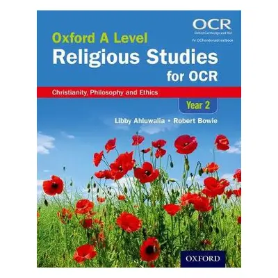 Oxford A Level Religious Studies for OCR: Year 2 Student Book - Ahluwalia, Libby (, Cambridgeshi