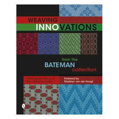 Weaving Innovations from the Bateman Collection - Spady, Robyn a Tracy, Nancy A. a Fiddler, Marj