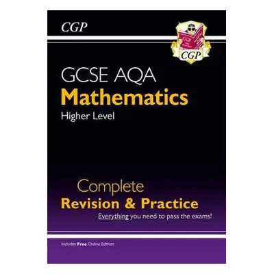 GCSE Maths AQA Complete Revision a Practice: Higher inc Online Ed, Videos a Quizzes - CGP Books