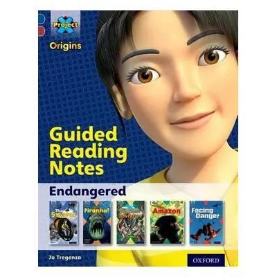 Project X Origins: Dark Blue Book Band, Oxford Level 15: Endangered: Guided reading notes - Treg