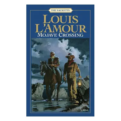 Mojave Crossing: The Sacketts - L'Amour, Louis