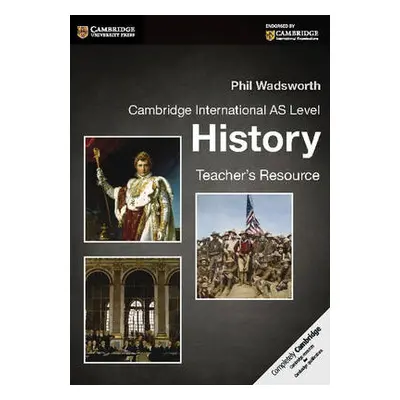 Cambridge International AS Level History Teacher's Resource CD-ROM - Wadsworth, Phil