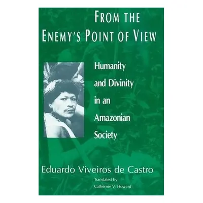 From the Enemy's Point of View - Viveiros de Castro, Eduardo