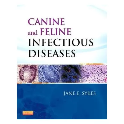 Canine and Feline Infectious Diseases - Sykes, Jane E. (Professor, University of California-Davi