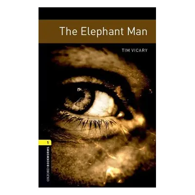 Oxford Bookworms Library: Level 1:: The Elephant Man - Vicary, Tim