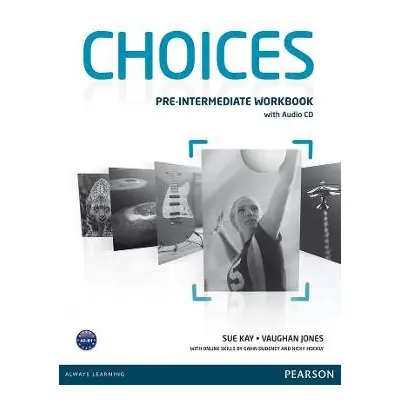 Choices Pre-Intermediate Workbook a Audio CD Pack - Kay, Sue a Jones, Vaughan