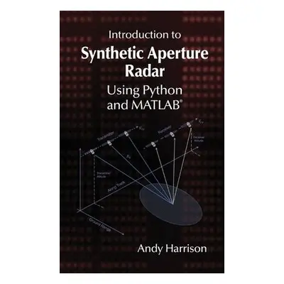 Introduction to Synthetic Aperture Radar Using Python and MATLAB - Harrison, Andy