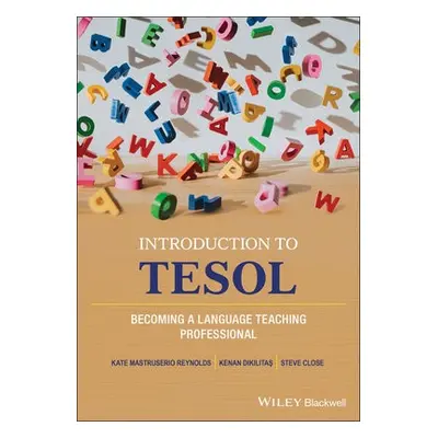 Introduction to TESOL - Reynolds, Kate Mastruserio (Central Washington University, USA) a Dikili