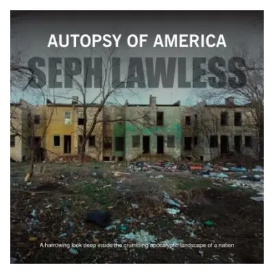 Autopsy of America - Lawless, Seph