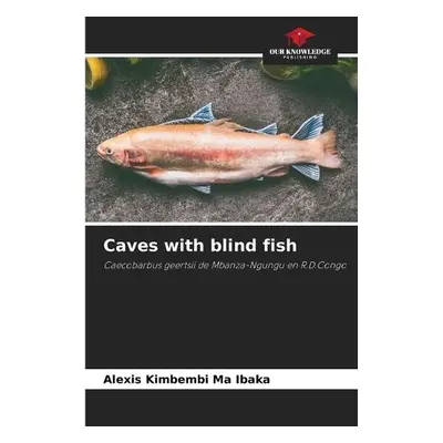 Caves with blind fish - Kimbembi Ma Ibaka, Alexis