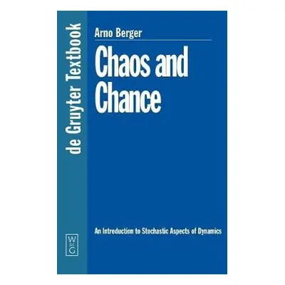 Chaos and Chance - Berger, Arno