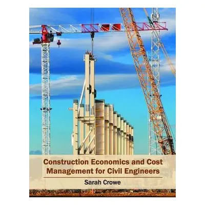 Construction Economics and Cost Management for Civil Engineers